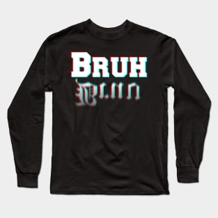 Bruh vs Bruv Long Sleeve T-Shirt